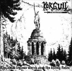Körgull The Exterminator : The Black Legions March Over the Killing Fields - Self Destruction Ritual